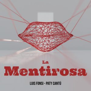 Luis Fonsi Ft. Paty Cantú – La Mentirosa